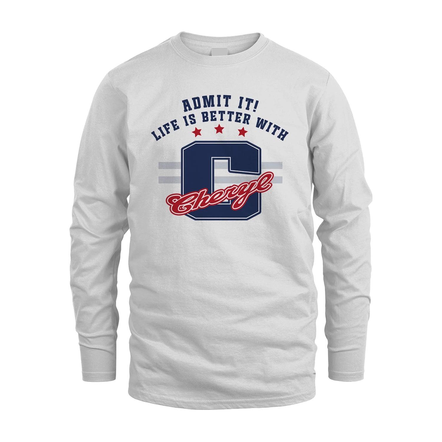 Admit It Life Is Better With Your Name Custom Shirt CHERYL M1-20