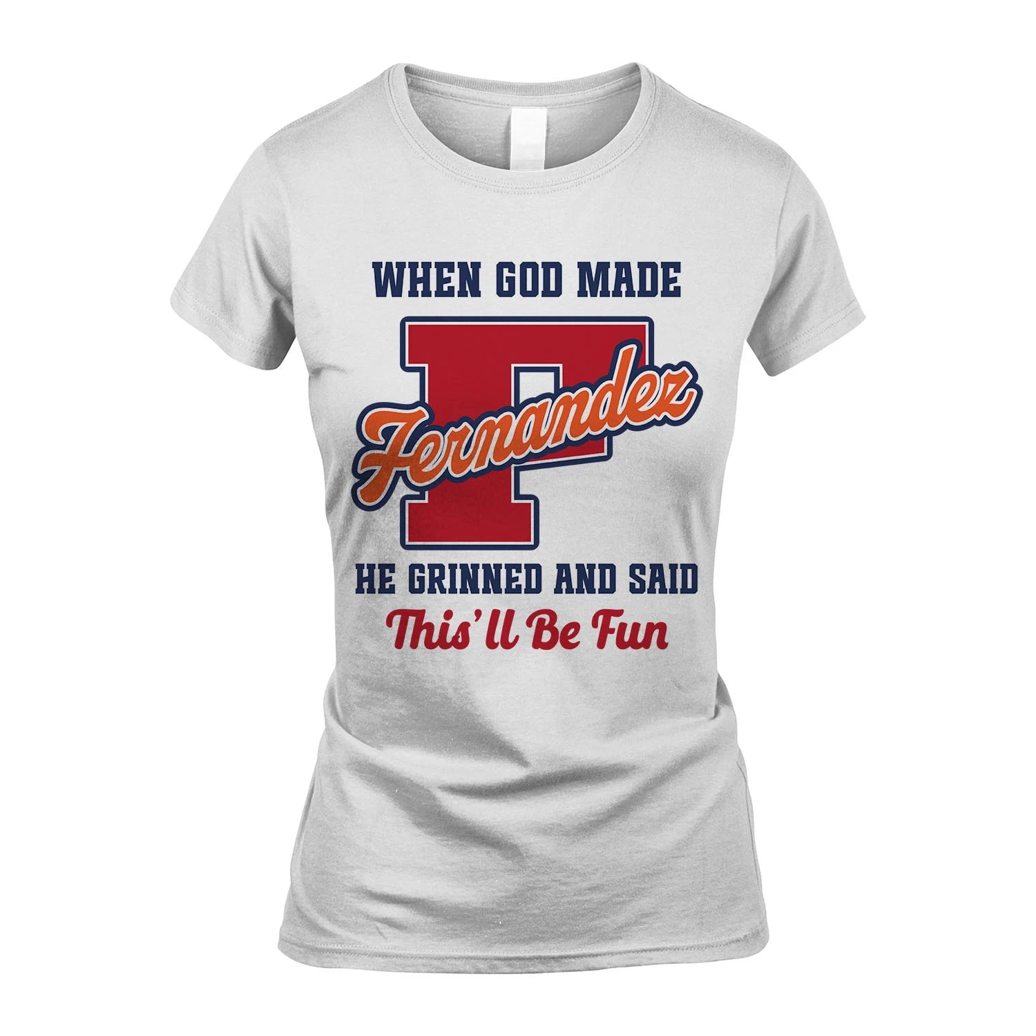 God Made Your Name Custom Shirt FERNANDEZ M1-16