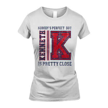 Nobody's Perfect, But Your Name Is Pretty Close KENNETH M1-21