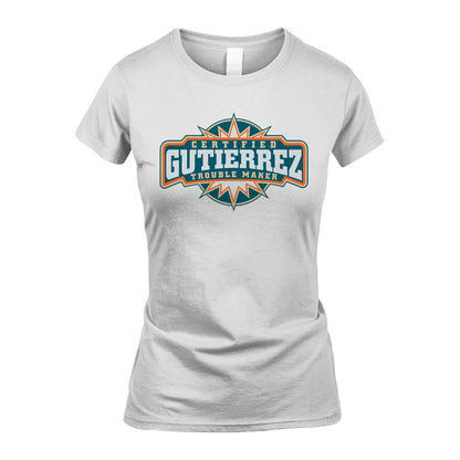Certified Your Name Trouble Maker Shirt GUTIERREZ M1-36