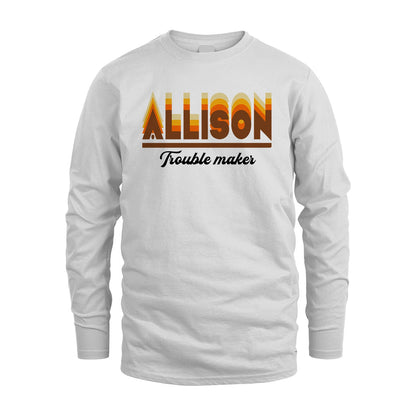 Your Name Trouble Maker Funny Shirt ALLISON M1-34