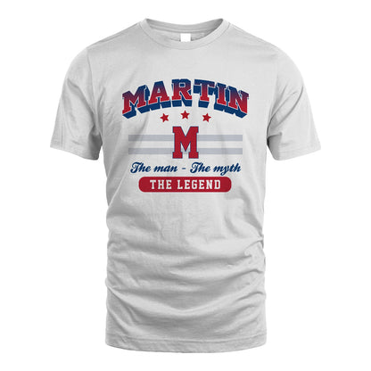 The Man The Myth The Legend With Your Name Shirt MARTIN M1-35