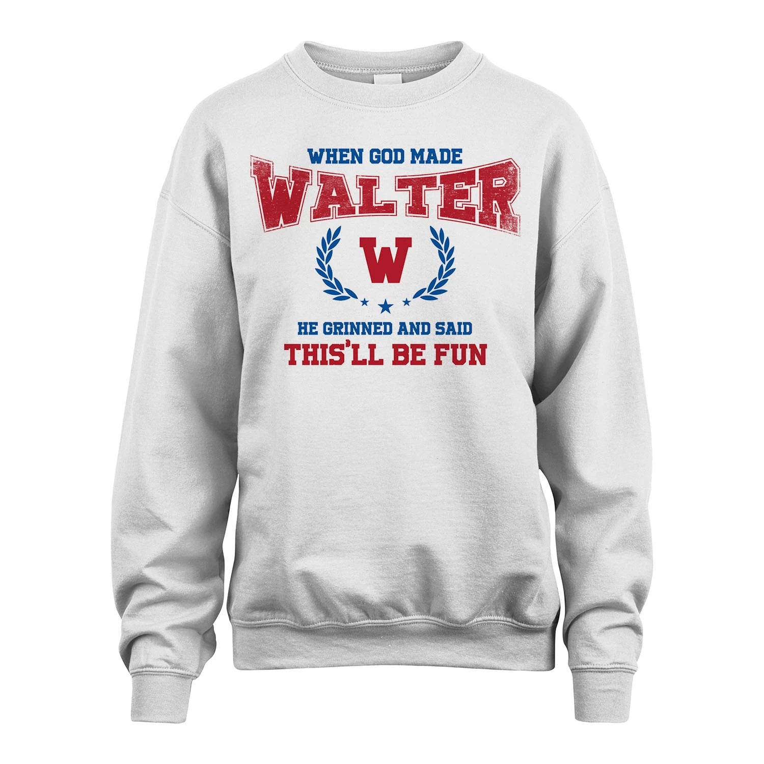 When God Made He Grinned And Said This'll Be Fun Shirt WALTER M1-12