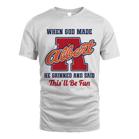 God Made Your Name Custom Shirt ALBERT M1-16