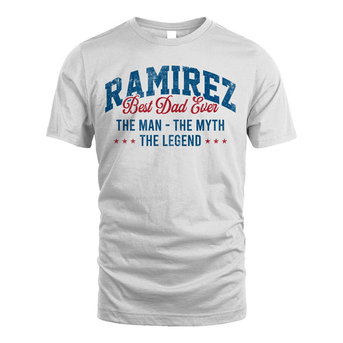 Best Dad Ever The Man The Myth The Legend RAMIREZ M1-7