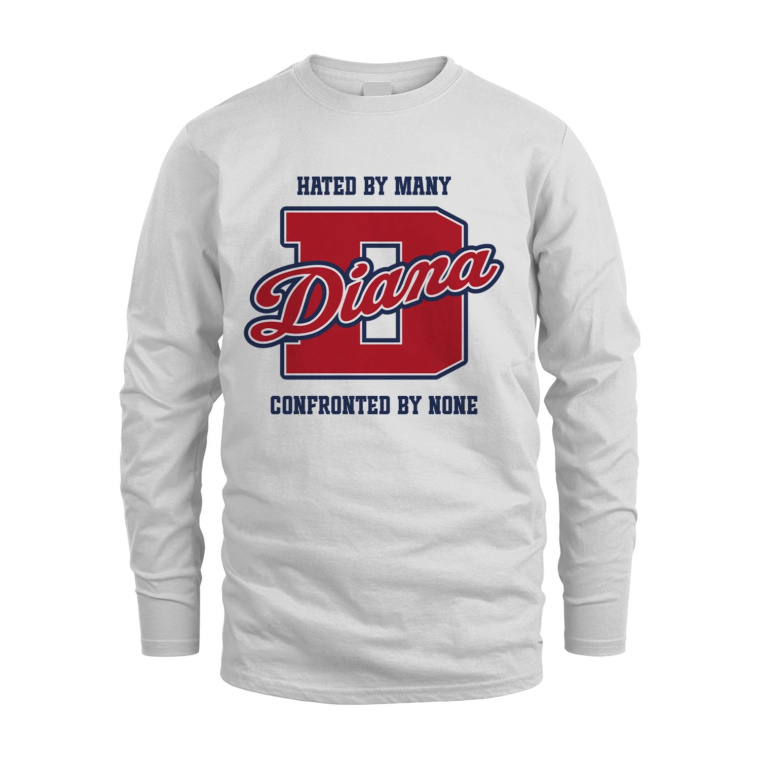 Hated By Many Confronted By None Personalized Name Shirt DIANA M1-8