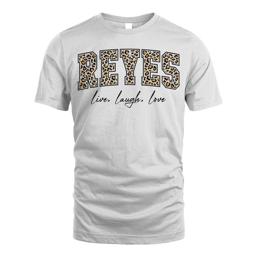 Live Laugh Love Custom Name With Leopard Pattern Shirt REYES M1-13