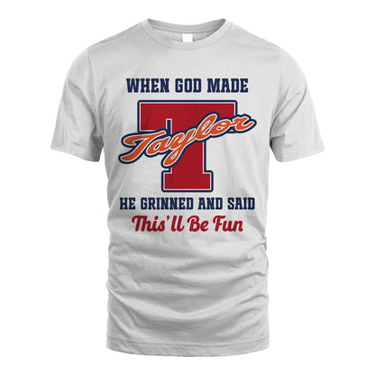 God Made Your Name Custom Shirt TAYLOR M1-16