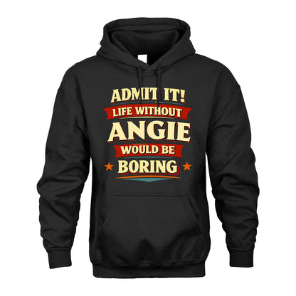 ANGIE 13K1-503 Admit It Life Without...