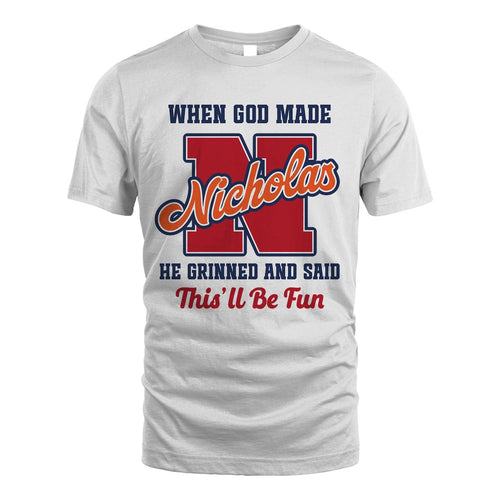 God Made Your Name Custom Shirt NICHOLAS M1-16