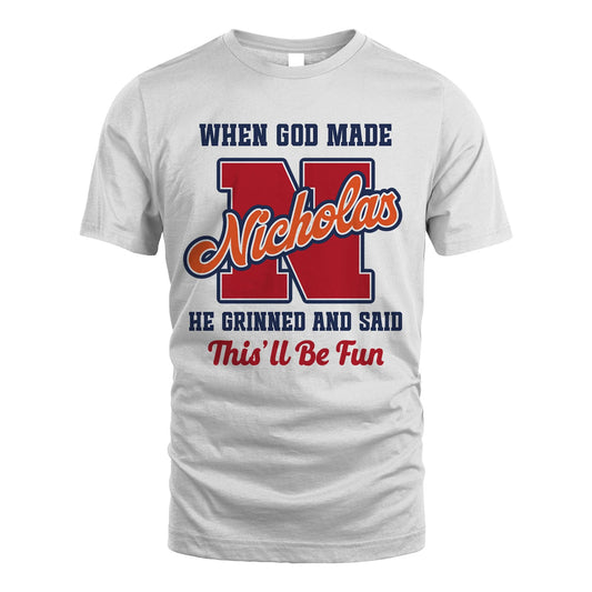 God Made Your Name Custom Shirt NICHOLAS M1-16