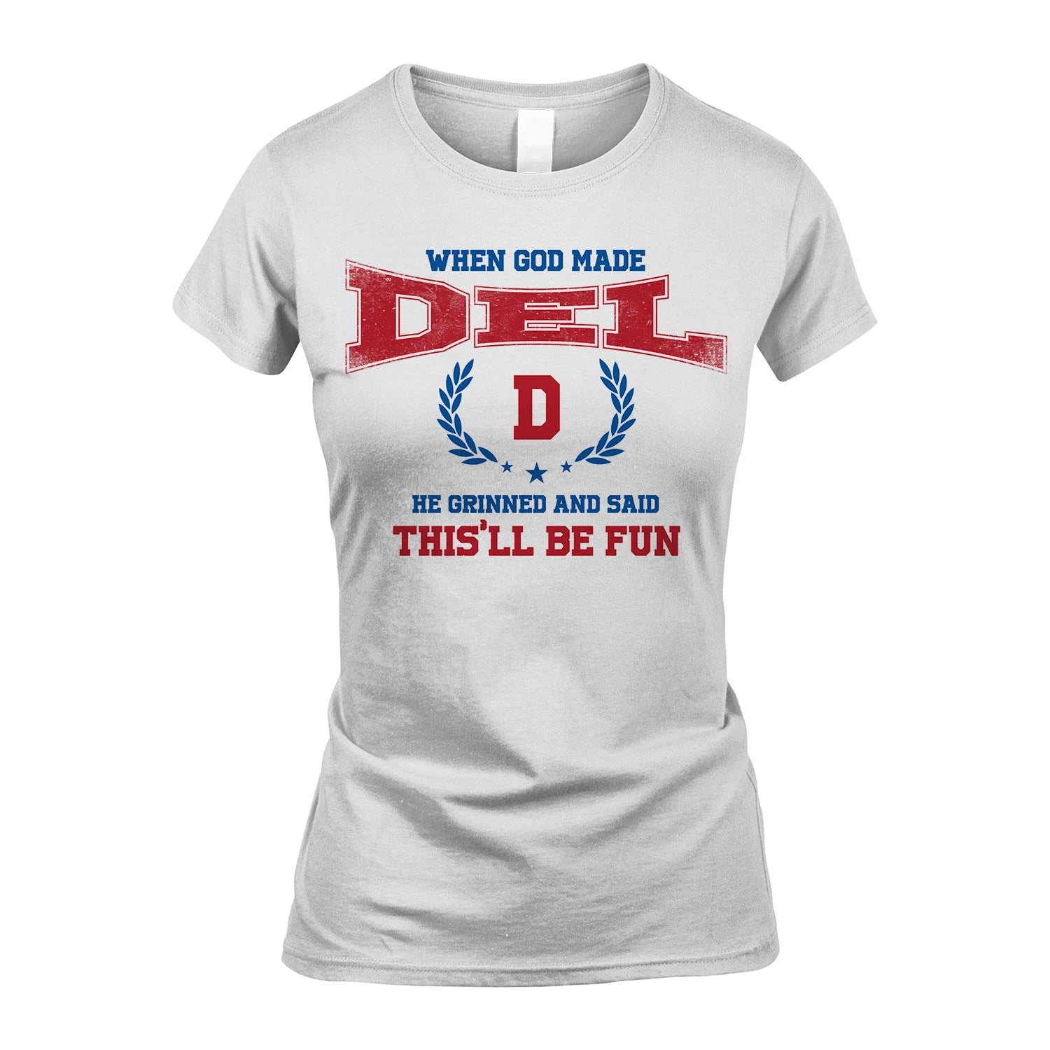 When God Made He Grinned And Said This'll Be Fun Shirt DEL M1-12