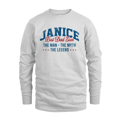 Best Dad Ever The Man The Myth The Legend JANICE M1-7