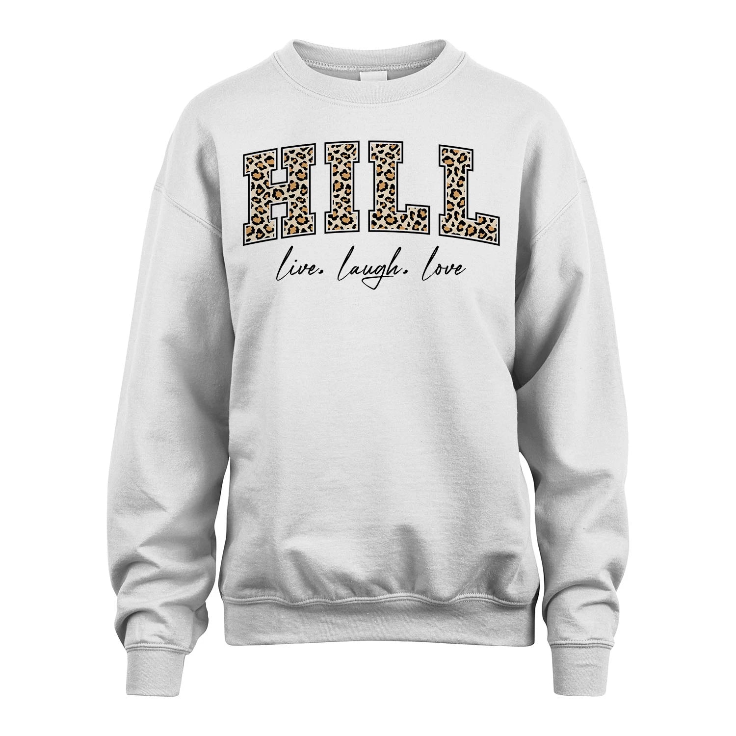 Live Laugh Love Custom Name With Leopard Pattern Shirt HILL M1-13