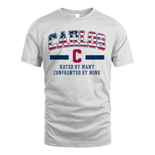 Hated By Many Confronted By None America Shirt CARLOS M1-10