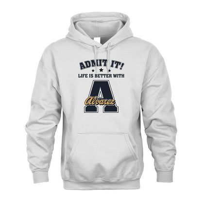 Life Is Better With Your Name Shirt ALVAREZ M1-17