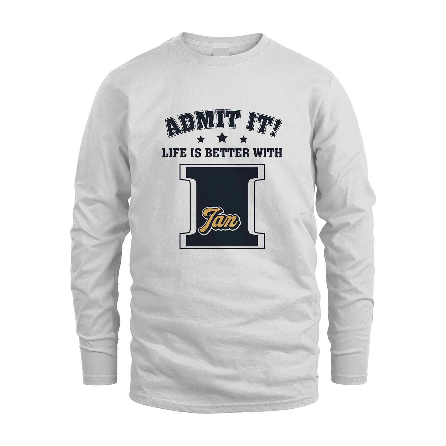 Life Is Better With Your Name Shirt IAN M1-17