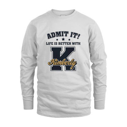 Life Is Better With Your Name Shirt KIMBERLY M1-17