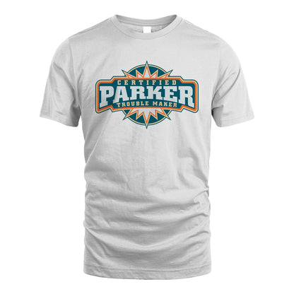 Certified Your Name Trouble Maker Shirt PARKER M1-36