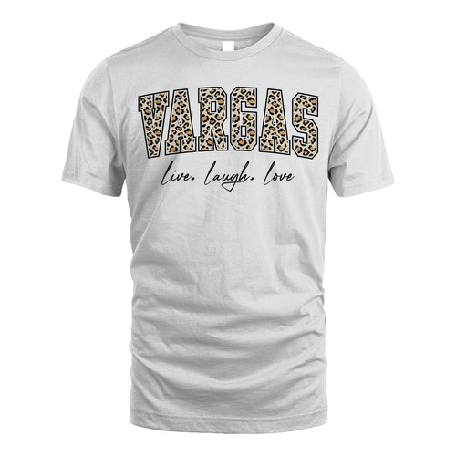 Live Laugh Love Custom Name With Leopard Pattern Shirt VARGAS M1-13