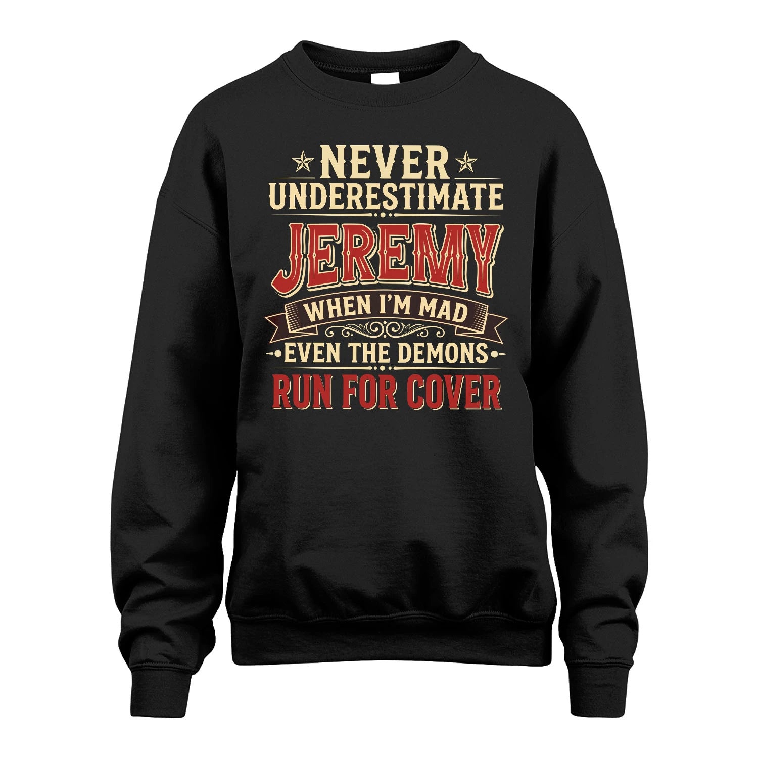 Never Underestimate When I'm Mad Shirt JEREMY M1-4