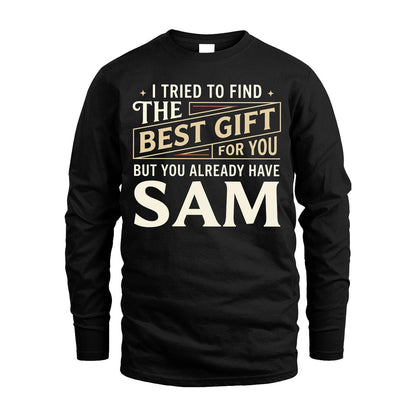 I Tried To Find The Best Gift For You Shirt SAM M1-3