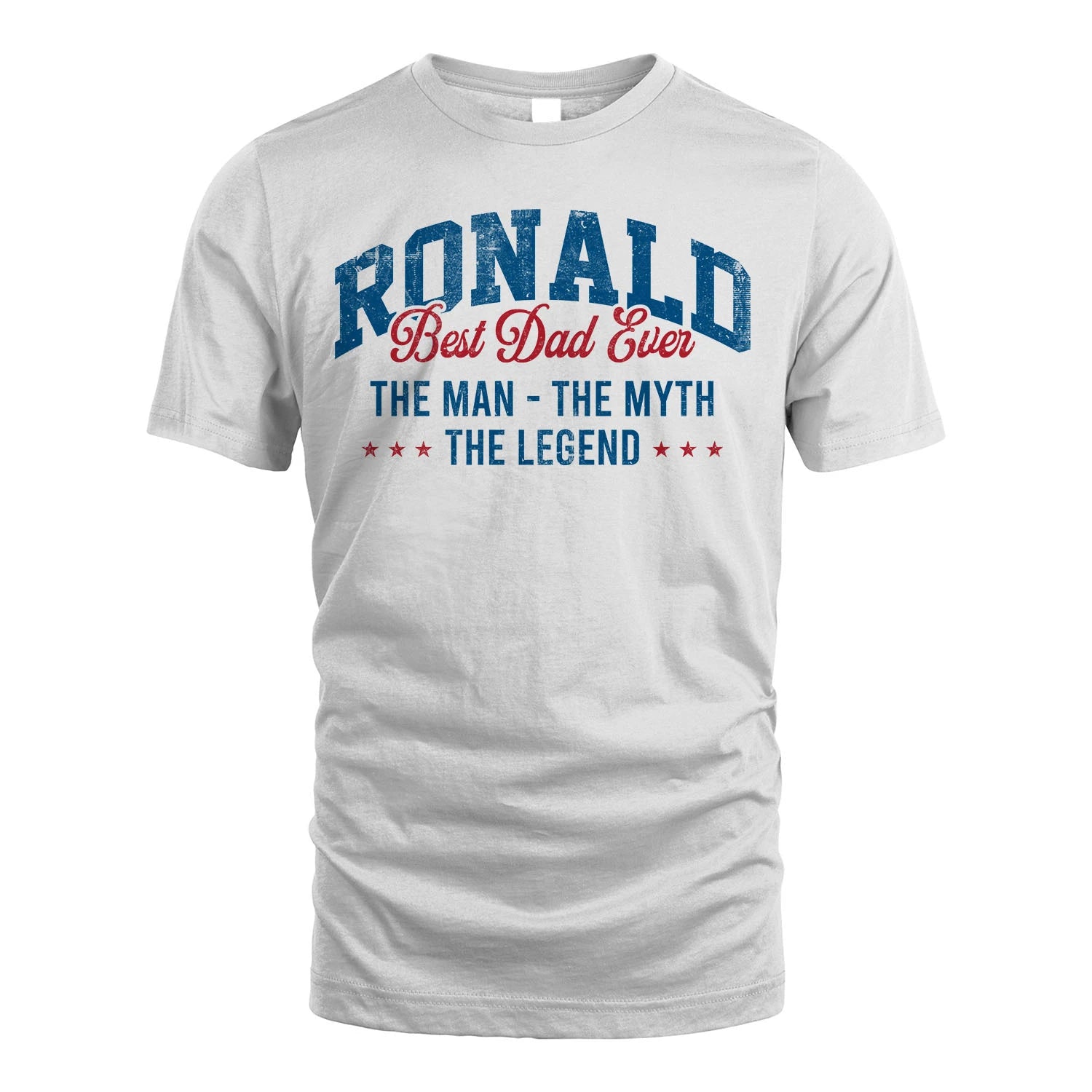 Best Dad Ever The Man The Myth The Legend RONALD M1-7
