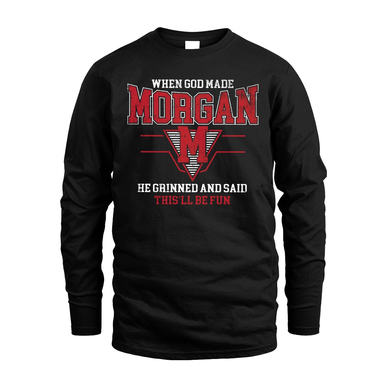When God Made Your Name He Grinned And Said This'll Be Fun Baseball Shirt MORGAN M1-29