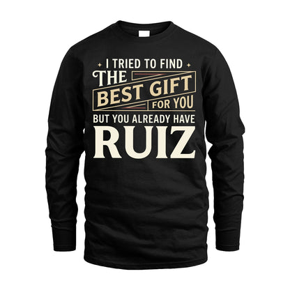 I Tried To Find The Best Gift For You Shirt RUIZ M1-3