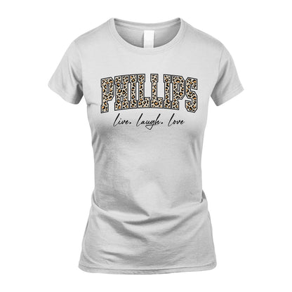 Live Laugh Love Custom Name With Leopard Pattern Shirt PHILLIPS M1-13
