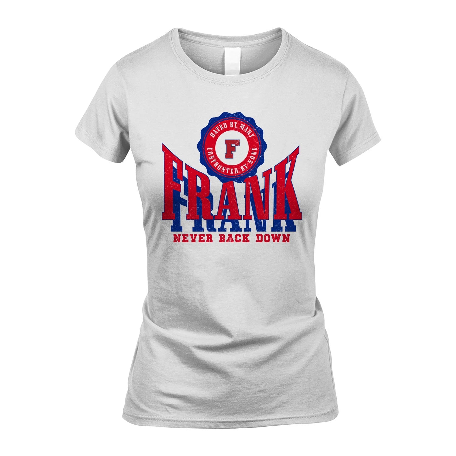 Your Name Never Back Down Shirt FRANK M1-33
