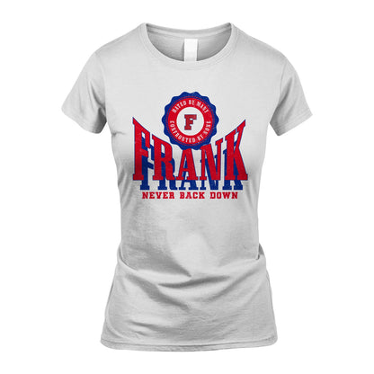 Your Name Never Back Down Shirt FRANK M1-33