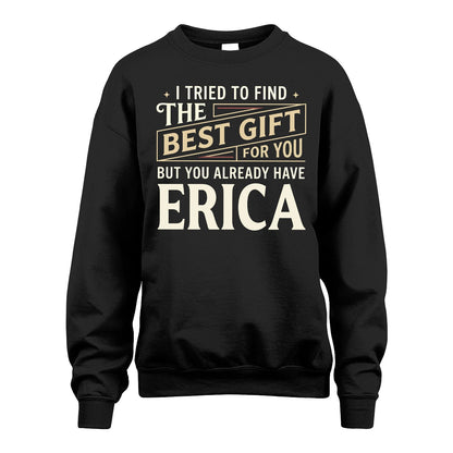 I Tried To Find The Best Gift For You Shirt ERICA M1-3