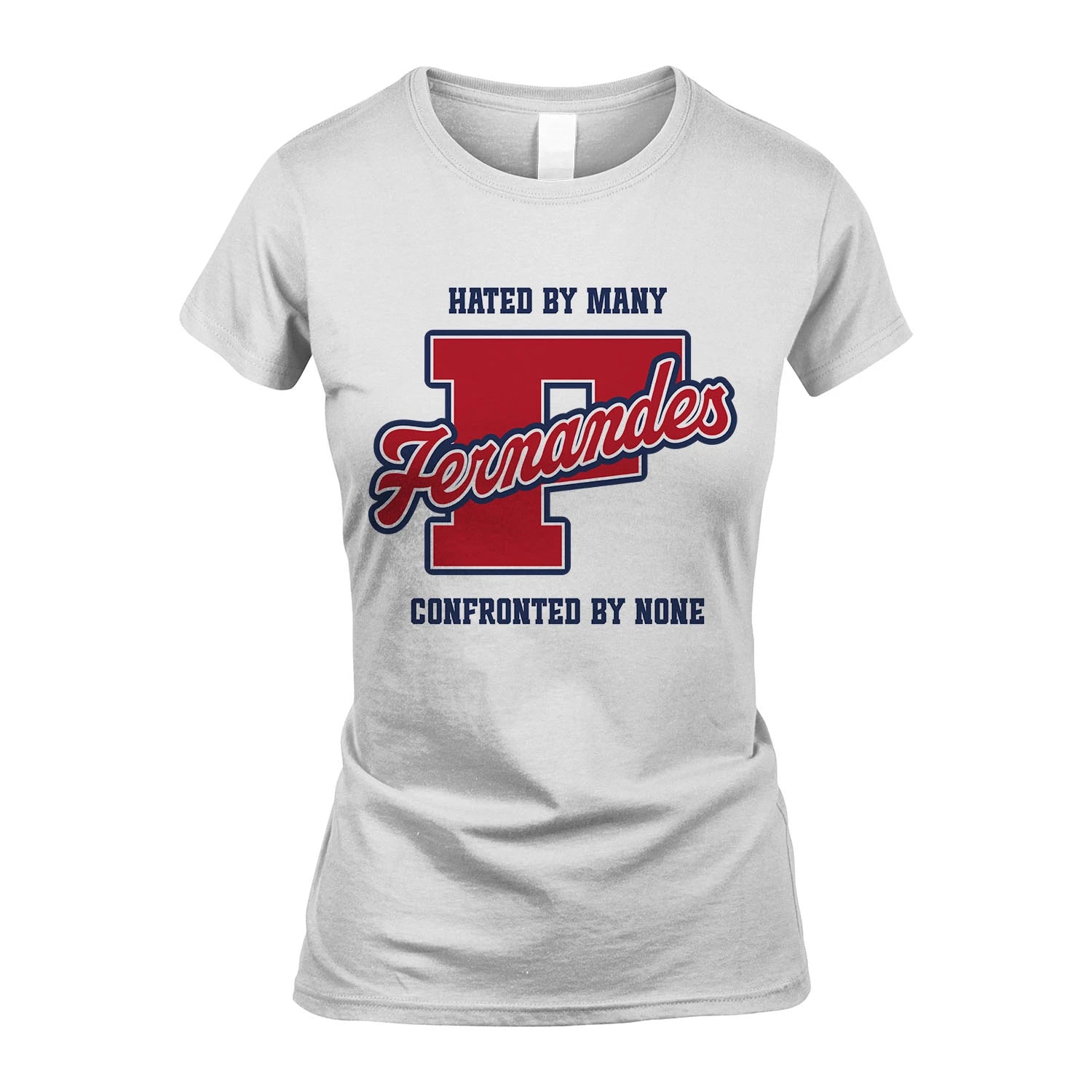 Hated By Many Confronted By None Personalized Name Shirt FERNANDES M1-8