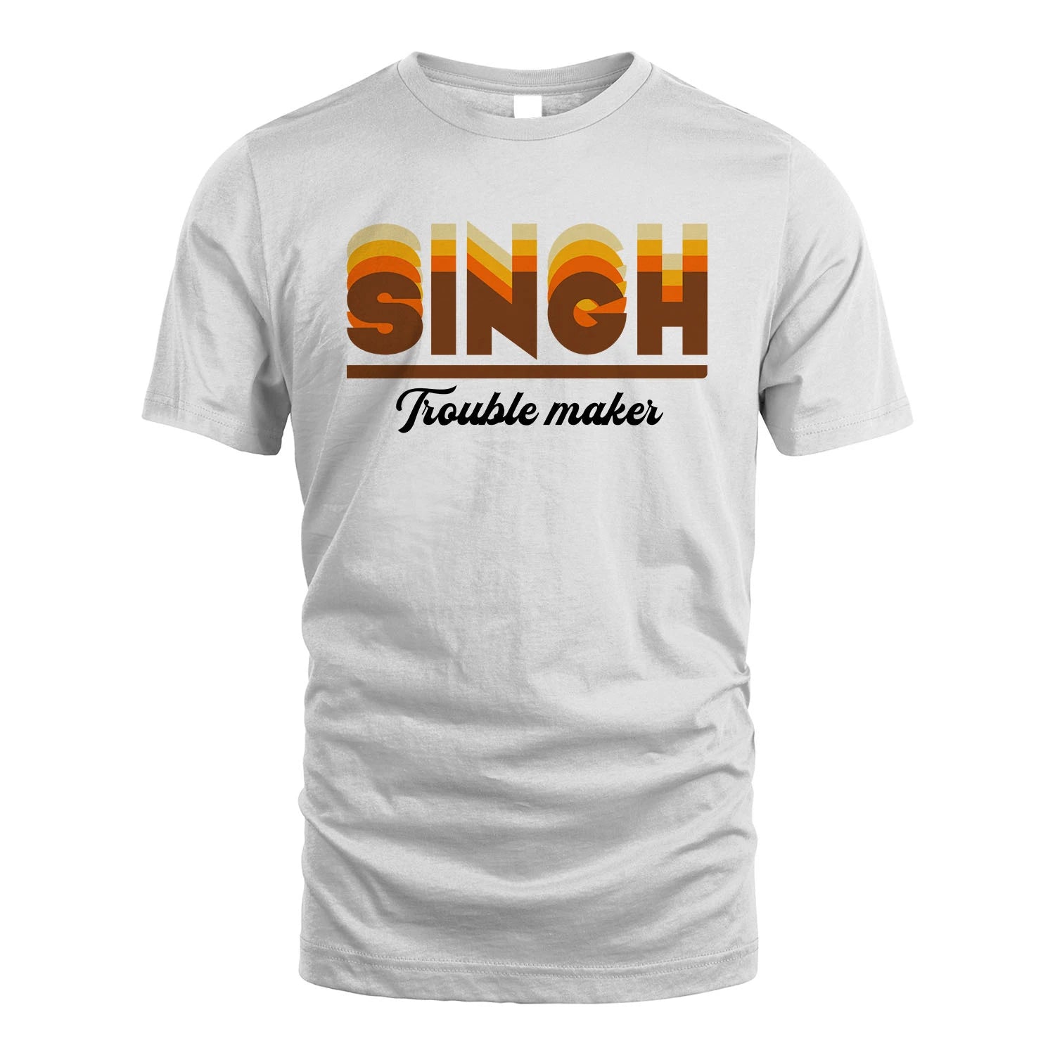 Your Name Trouble Maker Funny Shirt SINGH M1-34