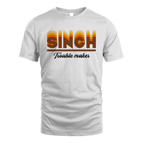 Your Name Trouble Maker Funny Shirt SINGH M1-34