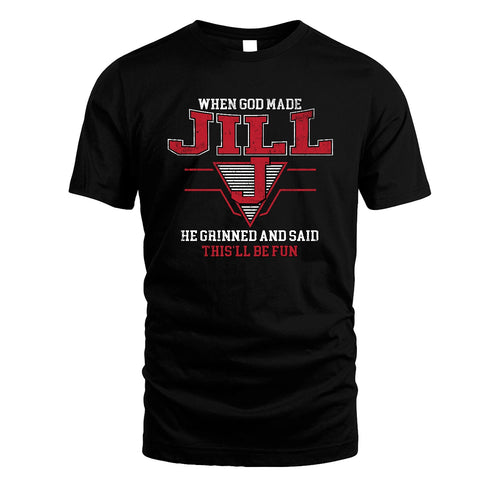 When God Made Your Name He Grinned And Said This'll Be Fun Baseball Shirt JILL M1-29