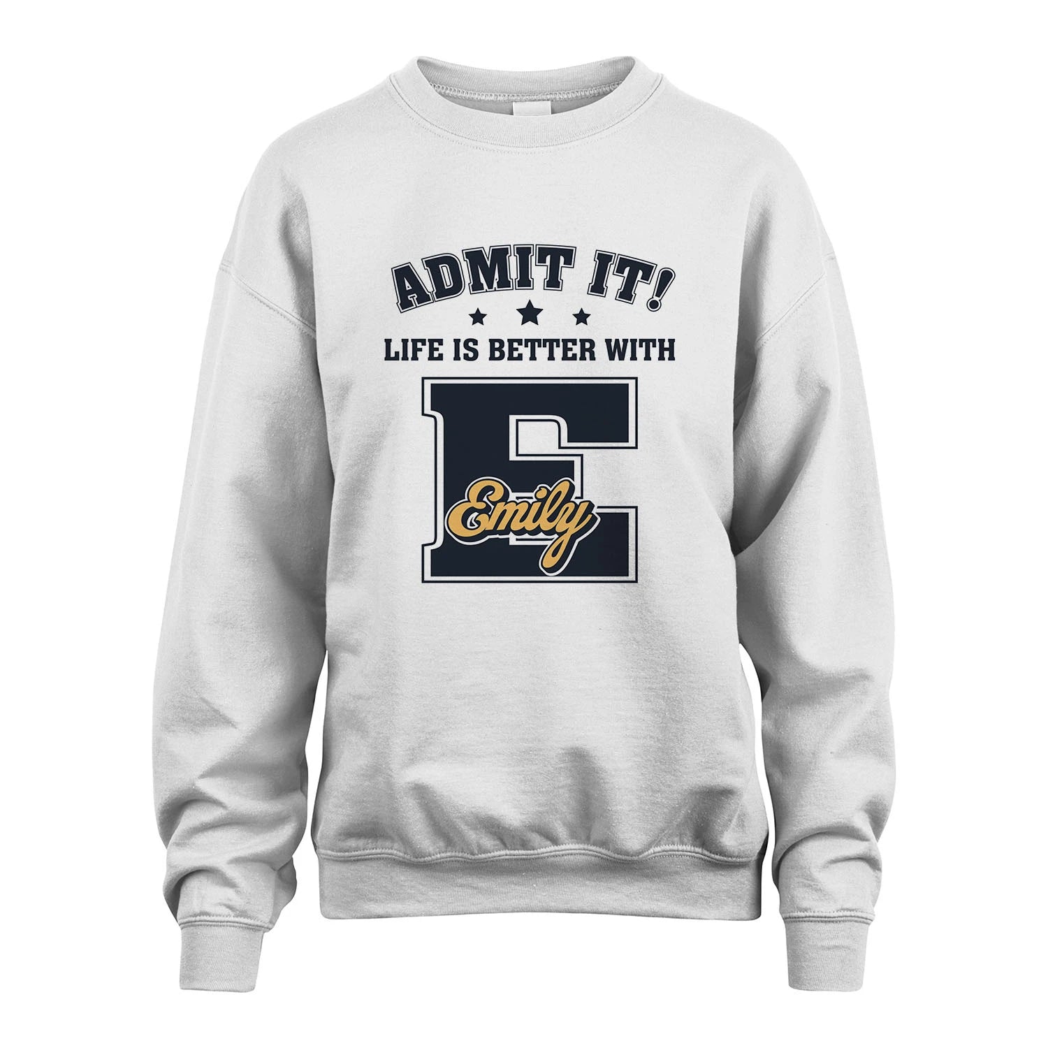 Life Is Better With Your Name Shirt EMILY M1-17