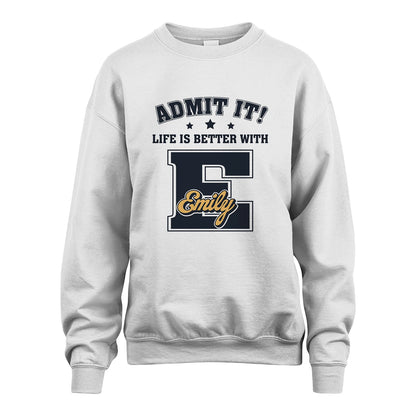 Life Is Better With Your Name Shirt EMILY M1-17