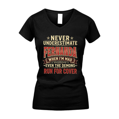 Never Underestimate When I'm Mad Shirt FERNANDA M1-4
