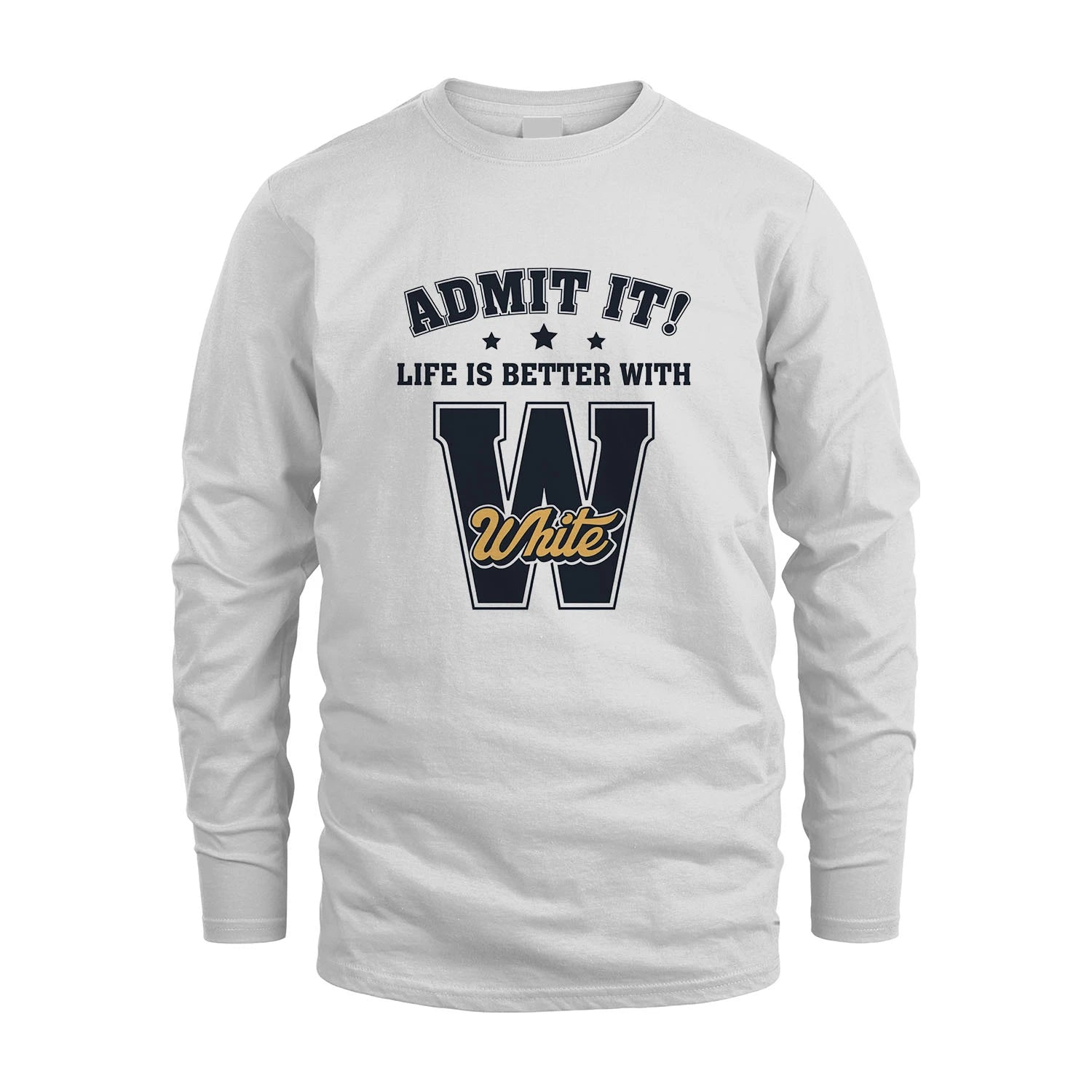 Life Is Better With Your Name Shirt WHITE M1-17