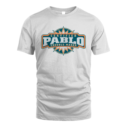 Certified Your Name Trouble Maker Shirt PABLO M1-36