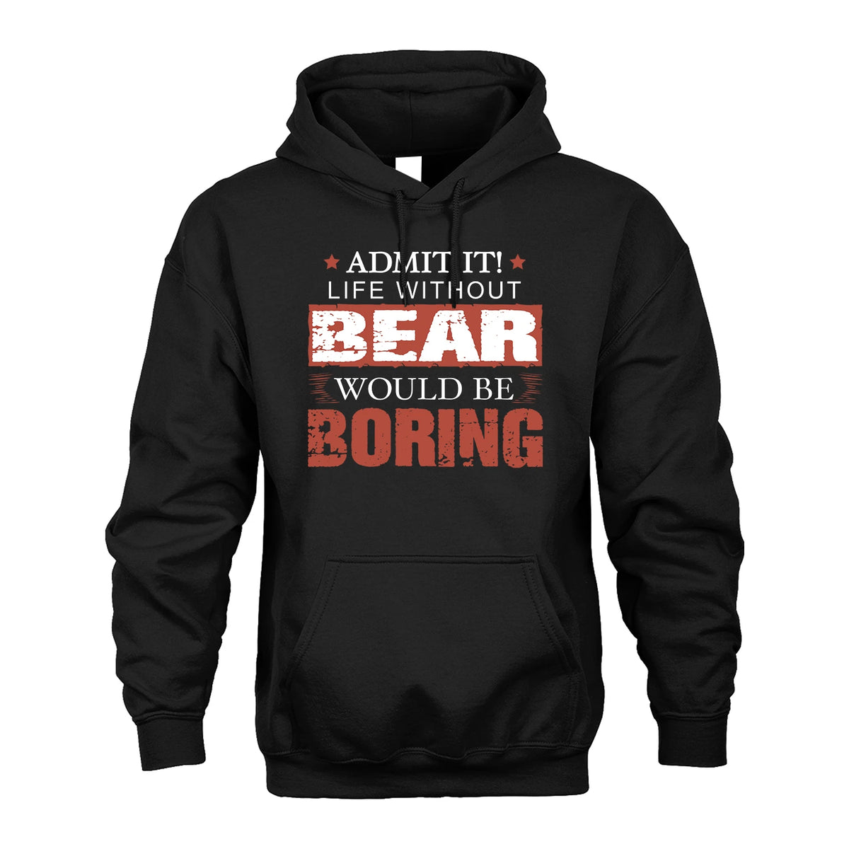 Admit It Life Without Your Name Would Be Boring Warning Shirt BEAR M1-44