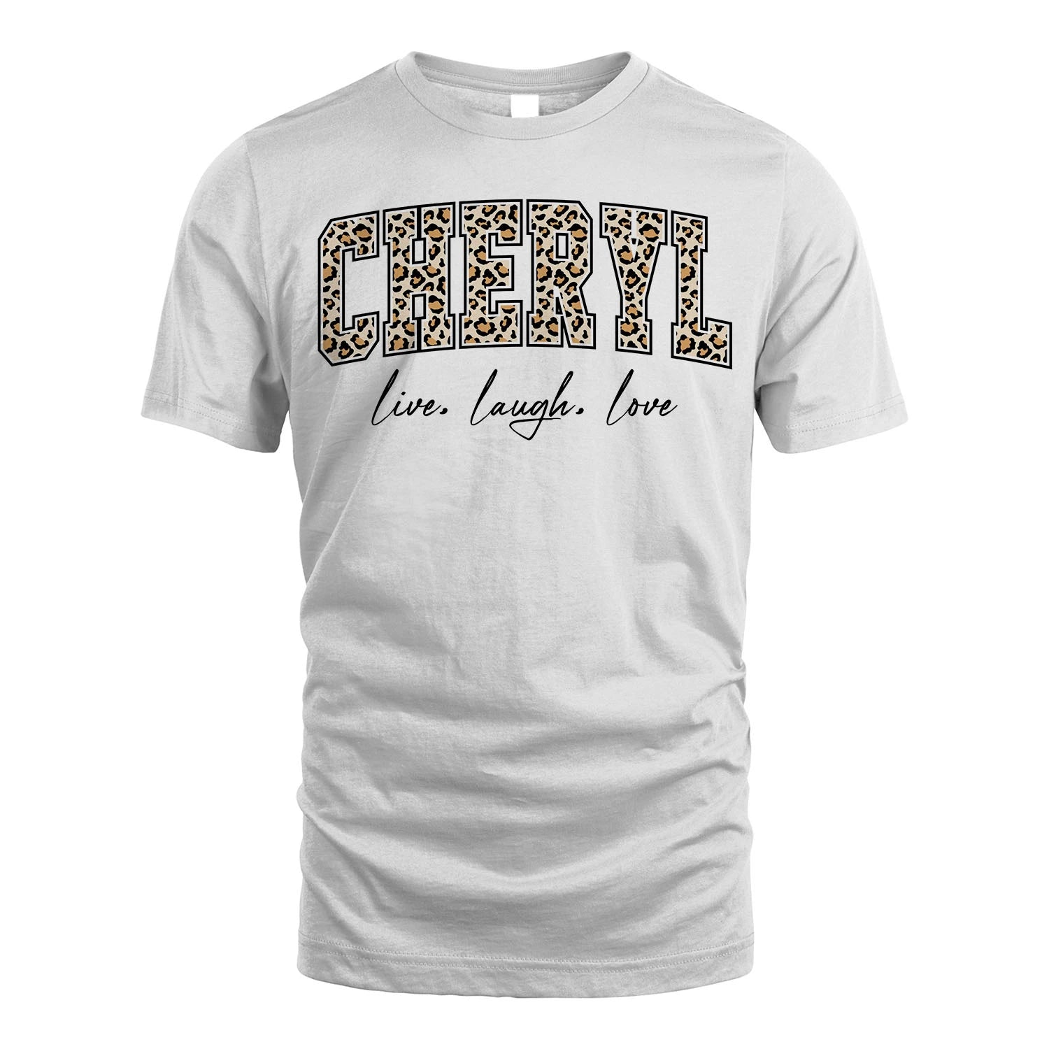 Live Laugh Love Custom Name With Leopard Pattern Shirt CHERYL M1-13