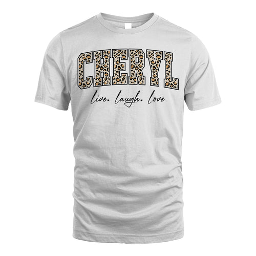 Live Laugh Love Custom Name With Leopard Pattern Shirt CHERYL M1-13