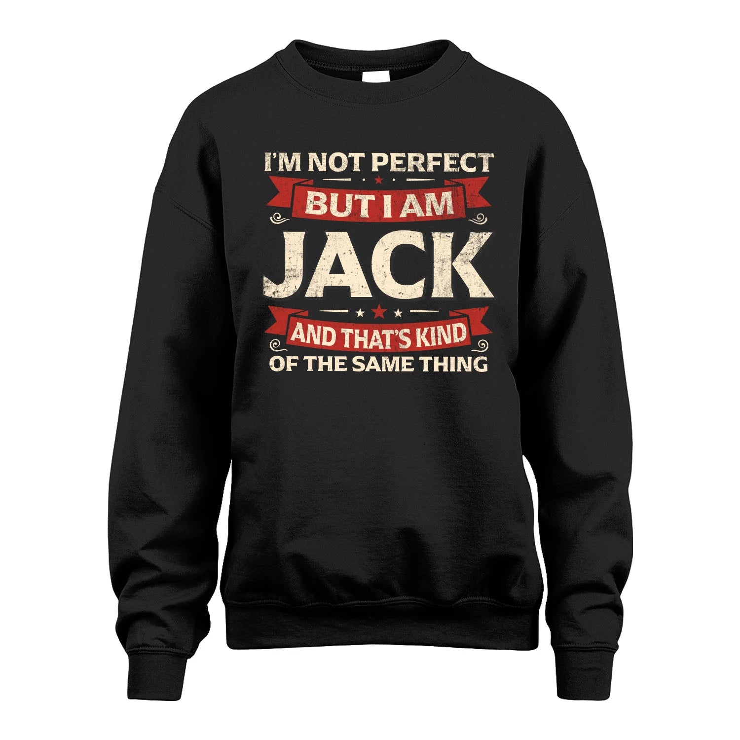 JACK 13K1-566 I'm Not Perfect But I Am...