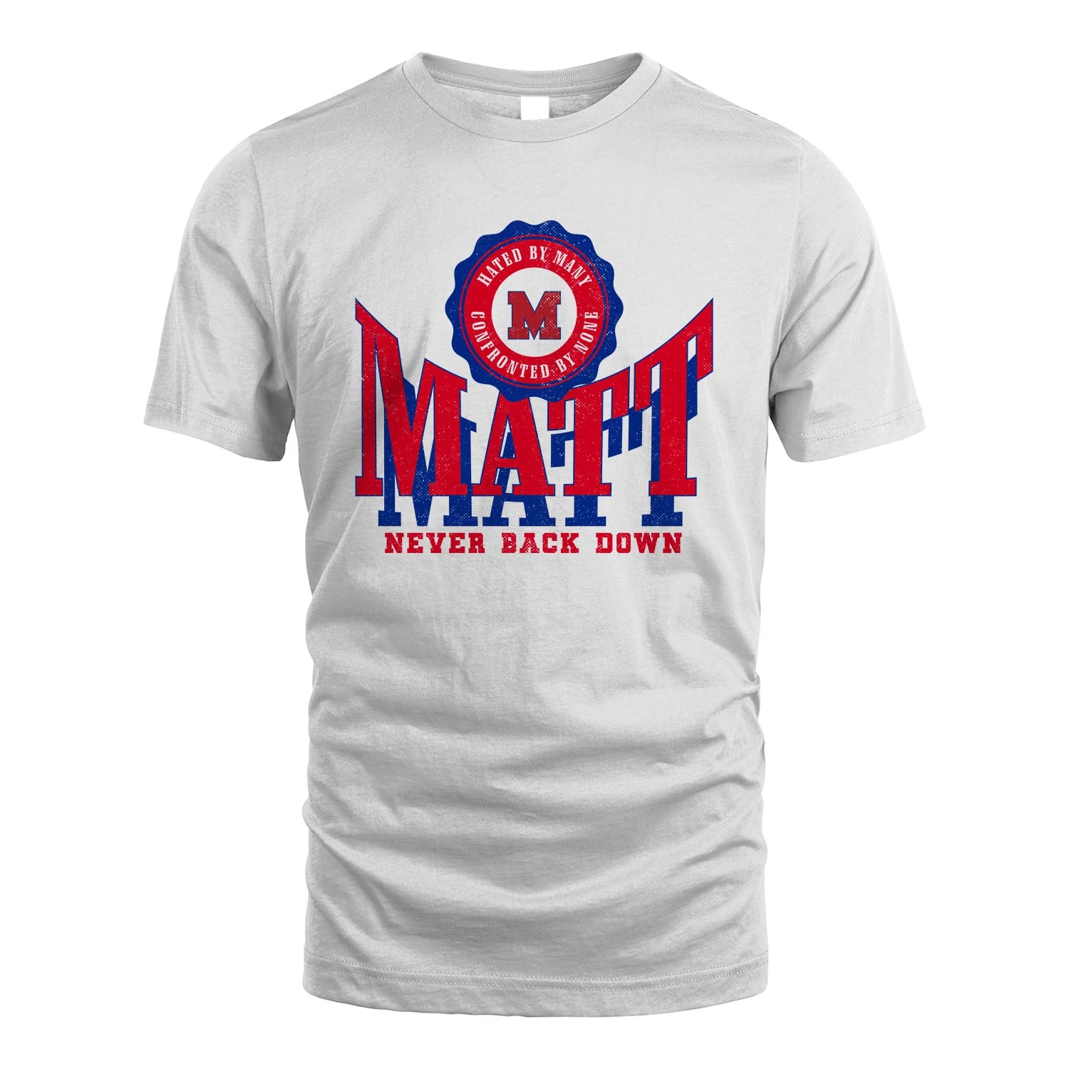 Your Name Never Back Down Shirt MATT M1-33