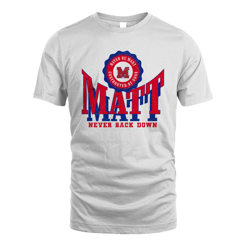 Your Name Never Back Down Shirt MATT M1-33