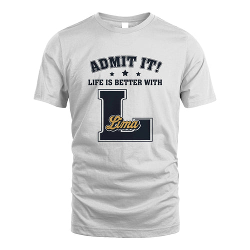 Life Is Better With Your Name Shirt LIMA M1-17
