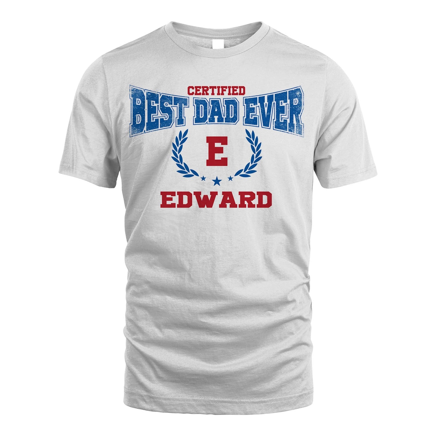Certified Best Dad Ever Shirt EDWARD M1-11